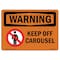 Signmission Safety Sign, OSHA WARNING, 10" Height, Aluminum, Keep Off Carousel, Landscape OS-WS-A-1014-L-12210 - alternate 1
